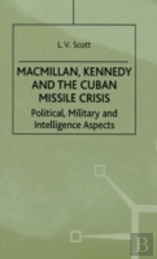 Macmillan, Kennedy And The Cuban Missile Crisis