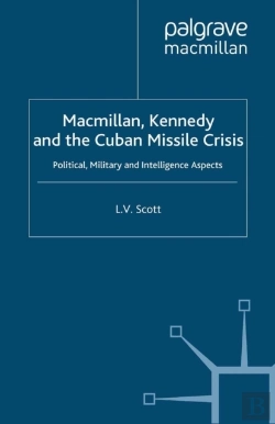 Bertrand.pt - Macmillan, Kennedy And The Cuban Missile Crisis