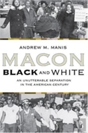 Macon Black And White: An Unutterable Separation In The American Century (P306/Mrc)