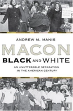Bertrand.pt - Macon Black And White: An Unutterable Separation In The American Century (P306/Mrc)