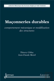 Maçonneries Durables. Comportement Mécanique Et Modélisation Des Structures : Comportement Mécanique Et Modélisation Des Structures