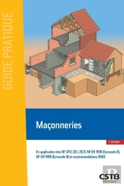 Maçonneries ; En Application Des Nf Dtu 20.1, 20.13, Nf En 1996 (Eurocod 6), Nf En 1998 (Eurocode 8) (2e Édition)