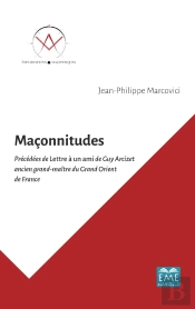 Maconnitudes ; Précédées De Lettre A Un Ami De Guy Arcizet Ancien Grand-Maitre Du Grand Orient De France