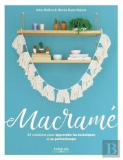 Macramé ; 24 Créations Pour Apprendre Les Techniques Et Se Perfectionner