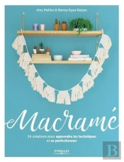 Macramé ; 24 Créations Pour Apprendre Les Techniques Et Se Perfectionner