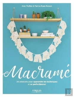 Bertrand.pt - Macramé ; 24 Créations Pour Apprendre Les Techniques Et Se Perfectionner