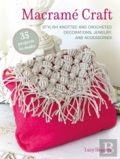 Macrame Craft: 35 Projects To Make