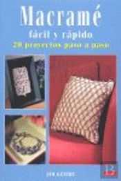 Macramé Fácil Y Rápido. 20 Proyectos Paso A Paso