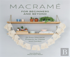 Macrame For Beginners And Beyond