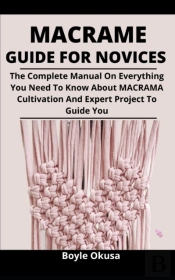 Macrame Guide For Novices
