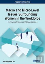 Macro And Micro-Level Issues Surrounding Women In The Workforce
