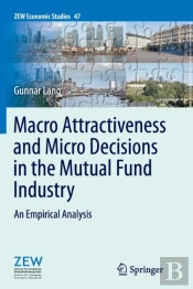 Macro Attractiveness And Micro Decisions In The Mutual Fund Industry