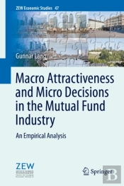 Macro Attractiveness And Micro Decisions In The Mutual Fund Industry