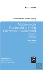 Macro-Micro Connections In The Pathways To Adulthood
