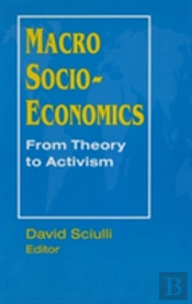 Macro Socio-Economics: From Theory To Activism