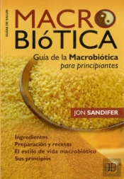 Macrobiotica : Guia De La Macrobiotica Para Principiantes