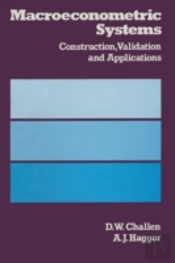 Macroeconometric Systems : Construction, Validation And Applications