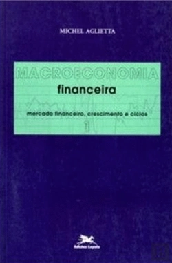 Bertrand.pt - Macroeconomia Financeira II: Crises Financeiras e Regulação Monetária