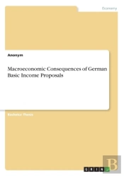 Macroeconomic Consequences Of German Basic Income Proposals