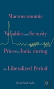 Macroeconomic Variables And Security Prices In India During The Liberalized Period