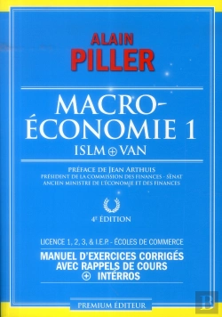 Bertrand.pt - Macroéconomie 1 ; Islm + Van ; Manuel D'Exercices Corrigés Avec Rappels De Cours + Interros ; Licence 1,2,3, I.E.P., Écoles De Commerce (4e Édition)