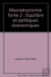 Macroeconomie. 2. Equilibre Et Politiques Economiques