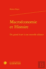 Macroéconomie Et Histoire : Du Grand Écart À Une Nouvelle Alliance