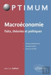 Macroéconomie - Faits, Théories Et Politiques