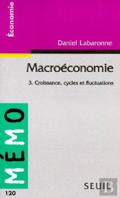 Macroéconomie T.3 ; Croissance, Cycles Et Fluctuations