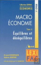 Macroéconomie T.3 ; Équilibres Et Déséquilibres