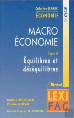 Bertrand.pt - Macroéconomie T.3 ; Équilibres Et Déséquilibres