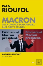 Macron, De La Grande Mascarade...Aux Gilets Jaunes