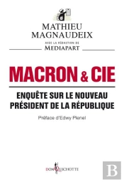 Macron & Cie ; Enquête Sur Le Nouveau Président De La République