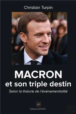 Bertrand.pt - Macron Et Son Triple Destin ; Selon La Théorie De L'Événementialité