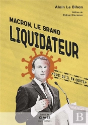 Macron Le Grand Liquidateur -  Quoi Qu'Il En Coute