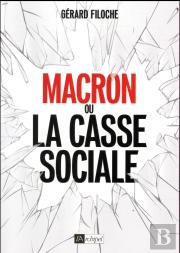 Macron Ou La Casse Sociale