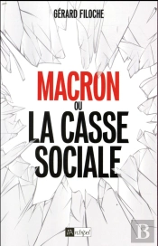 Macron Ou La Casse Sociale