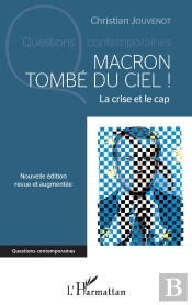 Macron Tombé Du Ciel !  La Crise Et Le Cap