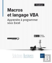 Macros Et Langage Vba - Apprendre A Programmer Sous Excel (4e Edition)
