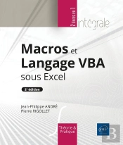 Macros Et Langage Vba Sous Excel : L'Intégrale (2e Édition)