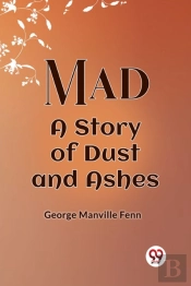 Mad A Story Of Dust And Ashes
