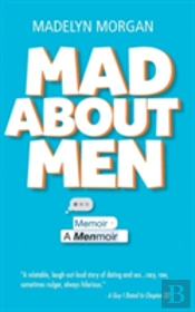 Mad About Men: A Menmoir