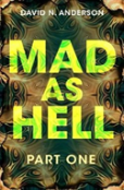 Mad As Hell: Part One