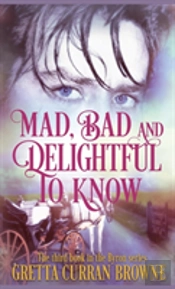 Mad, Bad, And Delightful To Know