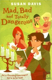 Mad, Bad And Totally Dangerous