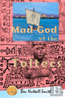 Mad God Of The Toltecs
