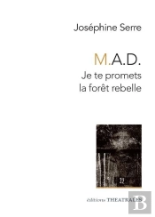 Mad - Je Te Promets La Foret Rebelle