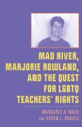 Mad River, Marjorie Rowland, And The Quest For Lgbtq Teachers' Rights