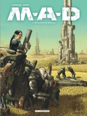 M.A.D. Tome 1 : Un Empire De Rouille