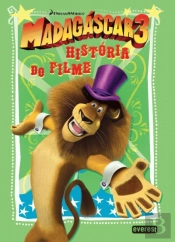Madagáscar 3: A História do Filme